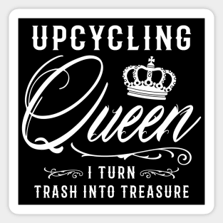 Upcycling Queen I Turn Trash Into Treasure Sticker